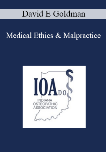 David E Goldman - Medical Ethics & Malpractice: Before & During the COVID-19 Pandemic
