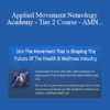David Fleming & Dillon Walker - Applied Movement Neurology Academy - Tier 2 Course - AMN - Holistic Health Coach Certification