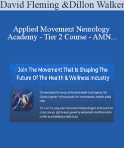 David Fleming & Dillon Walker - Applied Movement Neurology Academy - Tier 2 Course - AMN - Holistic Health Coach Certification