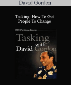 David Gordon - Tasking: How To Get People To Change