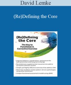 David Lemke - (Re)Defining the Core: The Key to Functional & Corrective Exercise