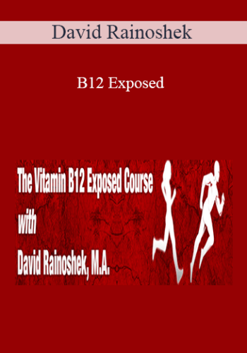 David Rainoshek - B12 Exposed