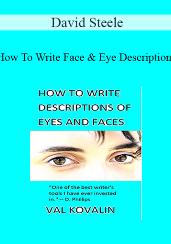 David Steele - How To Write Face And Eye Descriptions