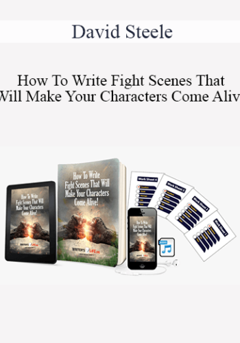 David Steele – How To Write Fight Scenes That Will Make Your Characters Come Alive