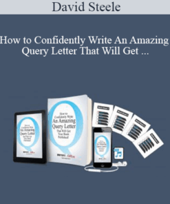 David Steele - How to Confidently Write An Amazing Query Letter That Will Get Your Book Published