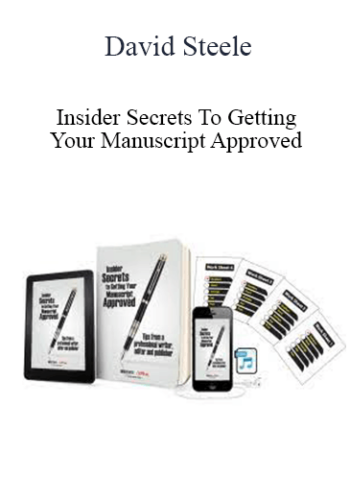 David Steele – Insider Secrets To Getting Your Manuscript Approved