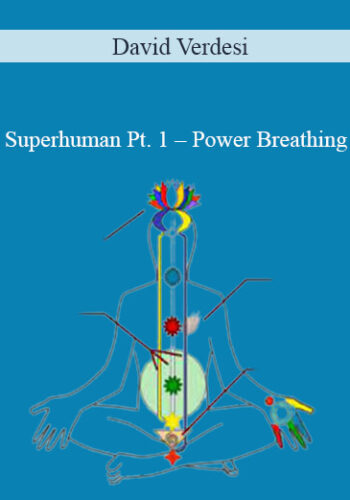 David Verdesi – Superhuman Pt. 1 – Power Breathing
