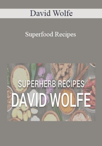 David Wolfe – Superfood Recipes