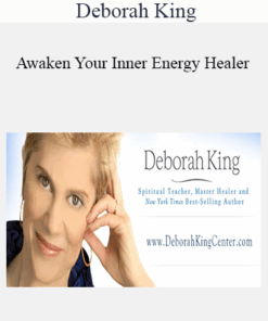 Deborah King - Awaken Your Inner Energy Healer
