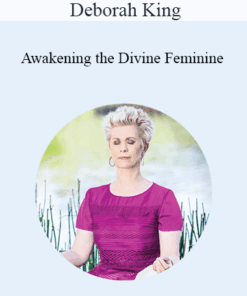 Deborah King - Awakening the Divine Feminine