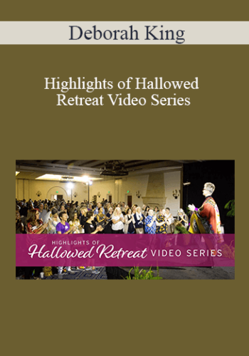 Deborah King – Highlights Of Hallowed Retreat Video Series