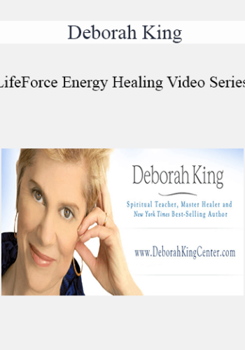 Deborah King - LifeForce Energy Healing Video Series