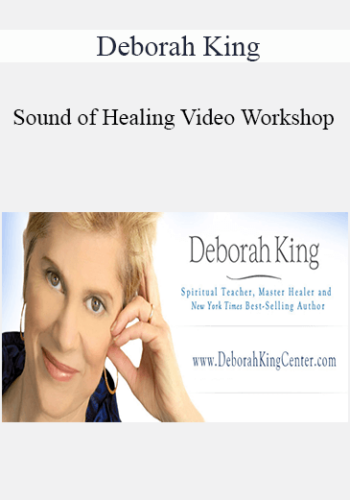 Deborah King – Sound Of Healing Video Workshop