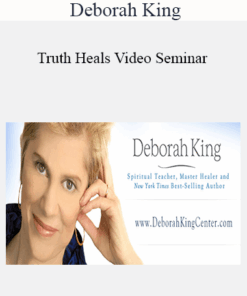 Deborah King - Truth Heals Video Seminar