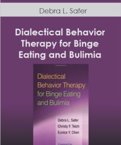 Debra L. Safer - Dialectical Behavior Therapy for Binge Eating and Bulimia