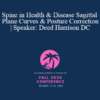 Deed Harrison - Spine in Health & Disease Sagittal Plane Curves & Posture Correction | Speaker: Deed Harrison DC