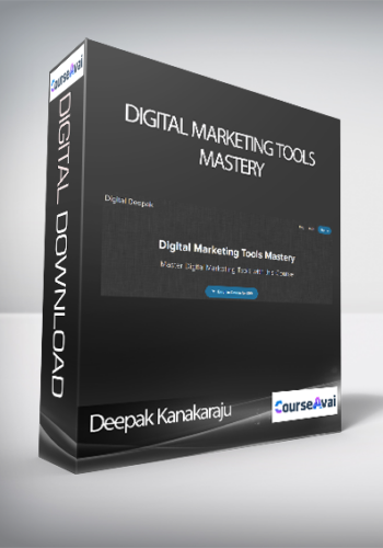 Deepak Kanakaraju – Digital Marketing Tools Mastery