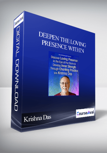 Deepen The Loving Presence Within & Develop Inner Strength Through Devotional Chanting With Krishna Das