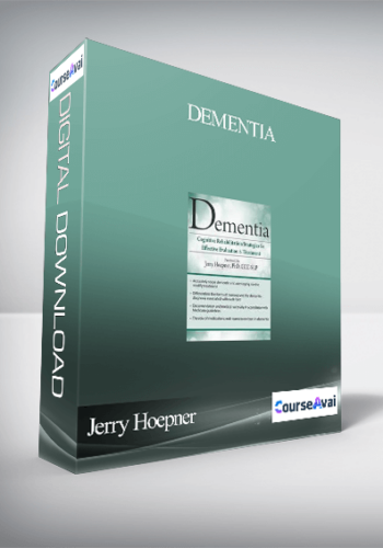 Dementia: Cognitive Rehabilitation Strategies For Effective Evaluation & Treatment – Jerry Hoepner