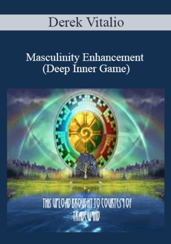 Derek Vitalio - Masculinity Enhancement (Deep Inner Game)