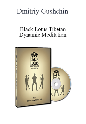 Dmitriy Gushchin - Black Lotus Tibetan Dynamic Meditation