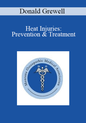Donald Grewell - Heat Injuries: Prevention & Treatment