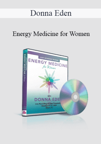 Donna Eden - Energy Medicine for Women: 2-Day Advanced Training