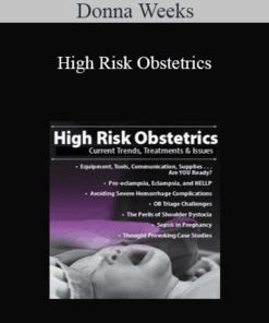 Donna Weeks - High Risk Obstetrics: Current Trends
