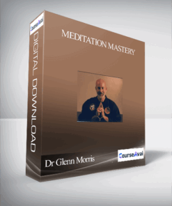 Dr Glenn Morris - Meditation Mastery