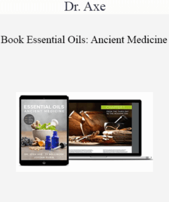 Dr. Axe - Book Essential Oils: Ancient Medicine
