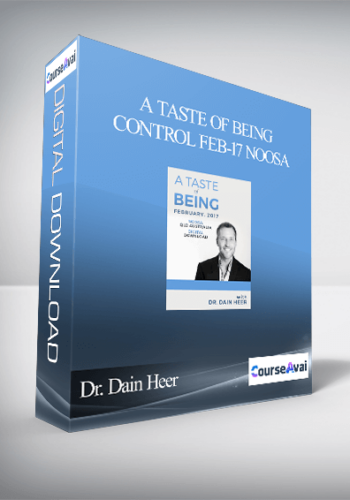 Dr. Dain Heer – A Taste Of Being Control Feb-17 Noosa