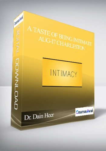 Dr. Dain Heer – A Taste Of Being Intimate Aug-17 Charleston