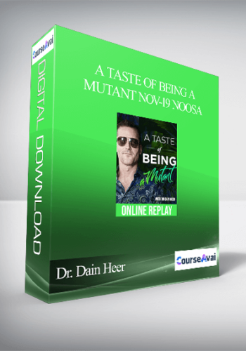 Dr. Dain Heer – A Taste Of Being A Mutant Nov-19 Noosa