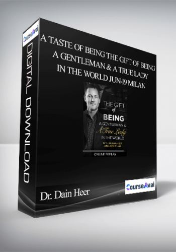 Dr. Dain Heer - A Taste of Being the Gift of Being a Gentleman & a True Lady In The World Jun-19 Milan