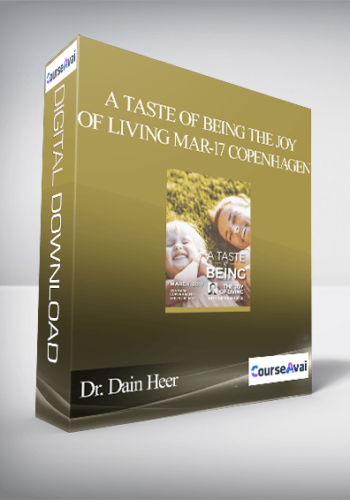 Dr. Dain Heer – A Taste Of Being The Joy Of Living Mar-17 Copenhagen