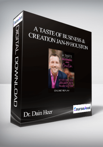 Dr. Dain Heer - A Taste of Business & Creation Jan-19 Houston