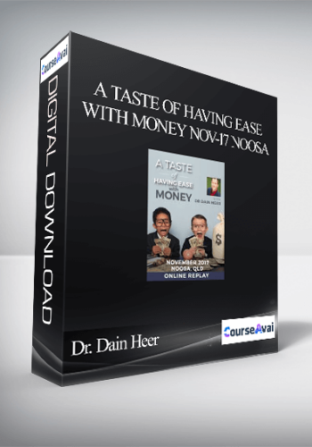 Dr. Dain Heer - A Taste of Having Ease with Money Nov-17 Noosa