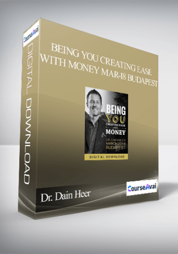 Dr. Dain Heer – Being You Creating Ease With Money Mar-18 Budapest