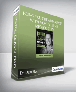Dr. Dain Heer - Being You Creating Ease with Money Sep-18 Mexico City