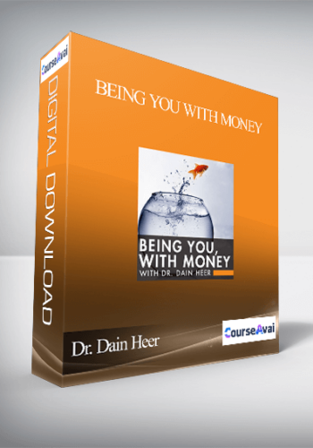 Dr. Dain Heer – Being You With Money