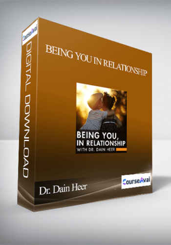 Dr. Dain Heer – Being You In Relationship