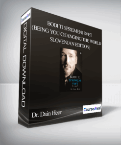 Dr. Dain Heer - Bodi ti spremeni svet (Being You Changing the World - Slovenian Edition)