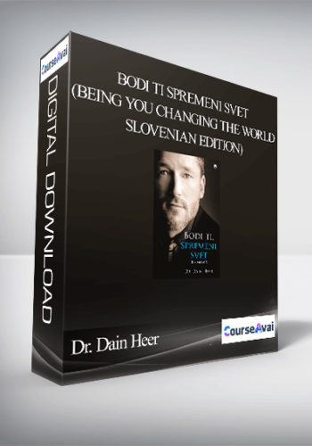 Dr. Dain Heer - Bodi ti spremeni svet (Being You Changing the World - Slovenian Edition)