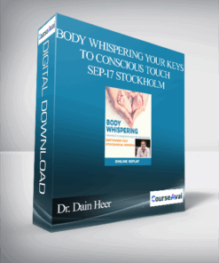 Dr. Dain Heer - Body Whispering your Keys to Conscious Touch Sep-17 Stockholm