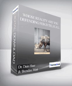 Dr. Dain Heer & Brendon Watt - Whose Reality are You Defending Feb-20 Telecall