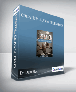 Dr. Dain Heer - Creation Aug-16 Teleseries