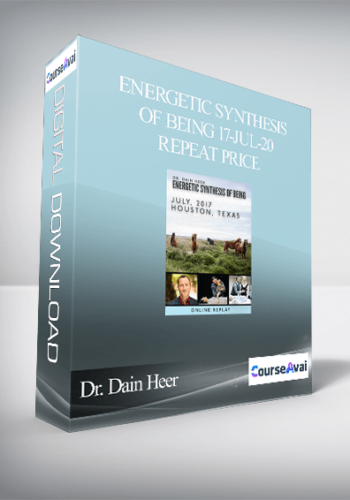 Dr. Dain Heer – Energetic Synthesis Of Being 17-Jul-20 Repeat Price