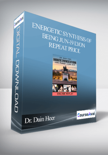 Dr. Dain Heer – Energetic Synthesis Of Being Jun-19 Lyon Repeat Price