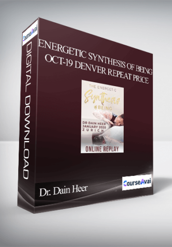Dr. Dain Heer – Energetic Synthesis Of Being Oct-19 Denver Repeat Price