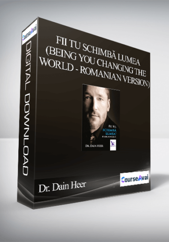 Dr. Dain Heer – Fii Tu Schimbă Lumea (Being You Changing The World – Romanian Version)